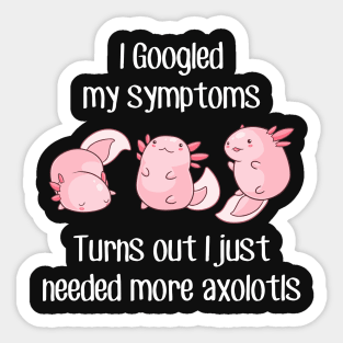 Need More Axolotls Sticker